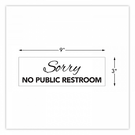Sorry No Public Restroom Sign, 9 x 3, Clear (098578)