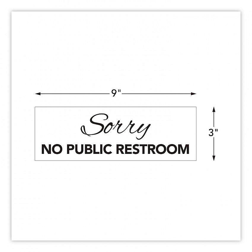 Sorry No Public Restroom Sign, 9 x 3, Clear (098578)