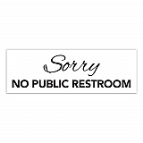 Sorry No Public Restroom Sign, 9 x 3, Clear (098578)
