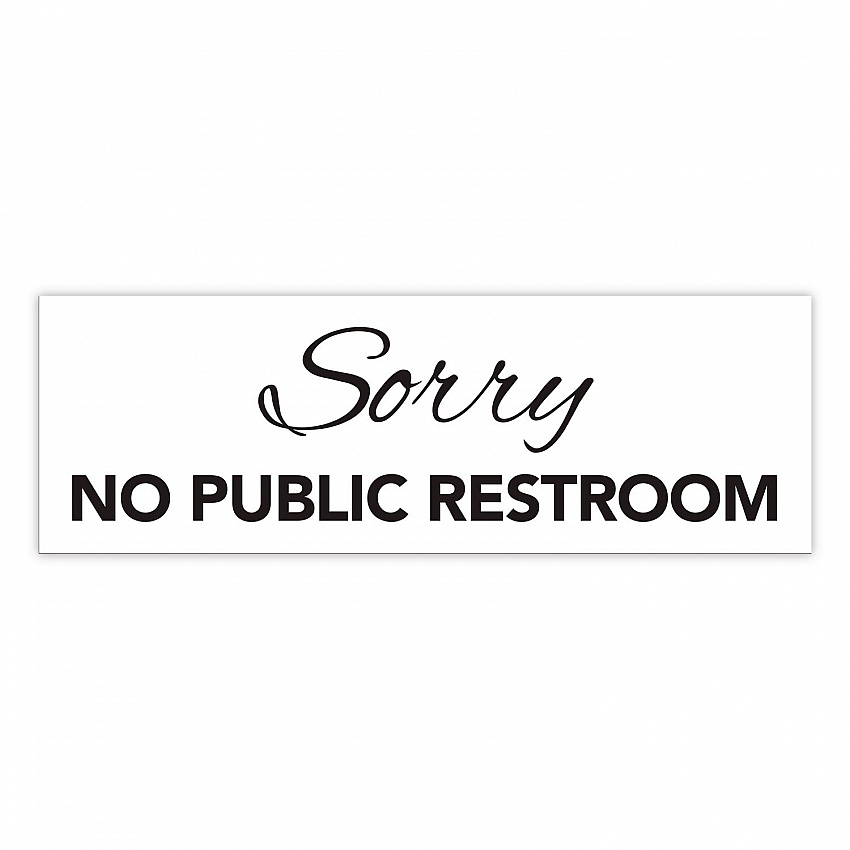 Sorry No Public Restroom Sign, 9 x 3, Clear (098578)
